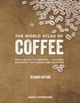 Image du vendeur pour World Atlas of Coffee : From Beans to Brewing - Coffees Explored, Explained and Enjoyed mis en vente par GreatBookPrices
