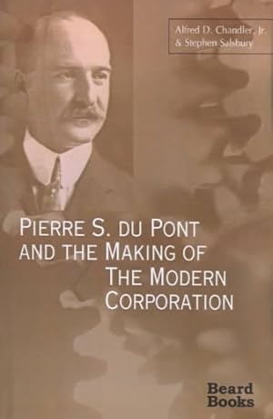 Immagine del venditore per Pierre S. Du Pont and the Making of the Modern Corporation venduto da GreatBookPrices