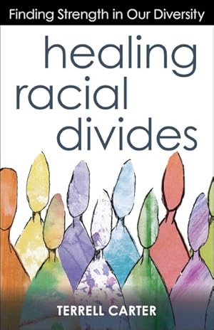 Seller image for Healing Racial Divides : Finding Strength in Our Diversity for sale by GreatBookPrices
