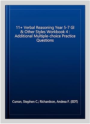 Imagen del vendedor de 11+ Verbal Reasoning Year 5-7 Gl & Other Styles Workbook 4 : Additional Multiple-choice Practice Questions a la venta por GreatBookPrices