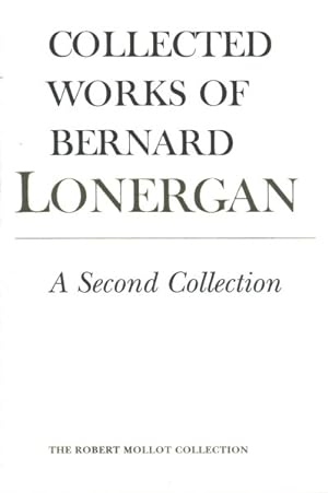 Bild des Verkufers fr Collected Works of Bernard Lonergan : A Second Collection, Augumented zum Verkauf von GreatBookPrices