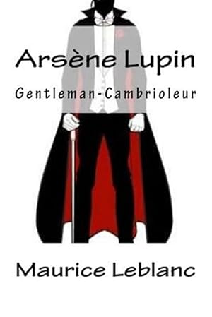 Image du vendeur pour Arsne Lupin, Gentleman-Cambrioleur (French Edition) -Language: french mis en vente par GreatBookPrices