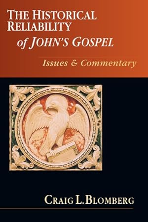 Seller image for Historical Reliability of John's Gospel : Issues & Commentary for sale by GreatBookPrices