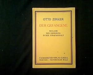 Der Gefangene. Neuland der Erziehung in der Strafanstalt.