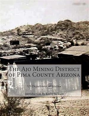 Bild des Verkufers fr Ajo Mining District of Pima County Arizona zum Verkauf von GreatBookPrices