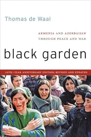 Immagine del venditore per Black Garden : Armenia and Azerbaijan Through Peace and War, 10th Year Anniversary Edition venduto da GreatBookPrices