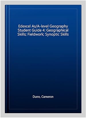 Seller image for Edexcel As/A-level Geography Student Guide 4: Geographical Skills; Fieldwork; Synoptic Skills for sale by GreatBookPrices