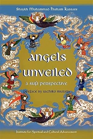 Imagen del vendedor de Angels Unveiled : A Sufi Perspective a la venta por GreatBookPrices