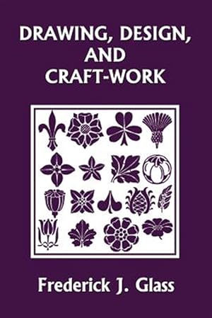 Immagine del venditore per Drawing, Design, and Craft-Work (Yesterday's Classics) venduto da GreatBookPrices