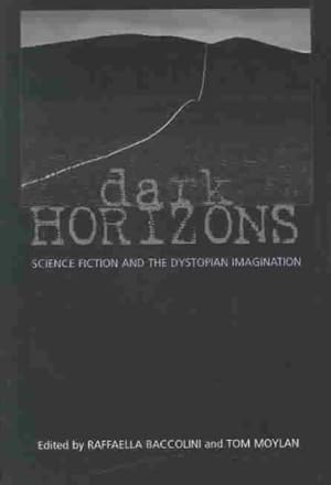 Immagine del venditore per Dark Horizons : Science Fiction and the Dystopian Imagination venduto da GreatBookPrices