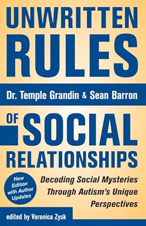 Imagen del vendedor de Unwritten Rules of Social Relationships : Decoding Social Mysteries Through the Unique Autism's Unique Perspectives a la venta por GreatBookPrices