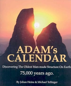 Bild des Verkufers fr Adam's Calendar : Discovering the Oldest Man-Made Structure on Earth zum Verkauf von GreatBookPrices