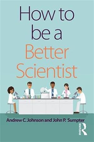 Seller image for How to Be a Better Scientist for sale by GreatBookPrices