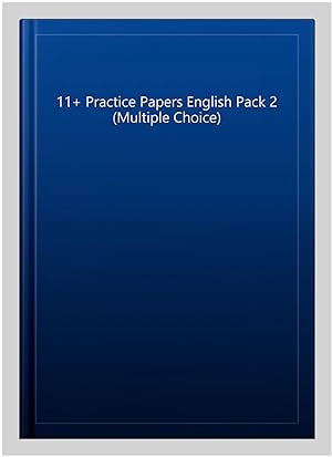 Imagen del vendedor de 11+ Practice Papers English Pack 2 (Multiple Choice) a la venta por GreatBookPrices