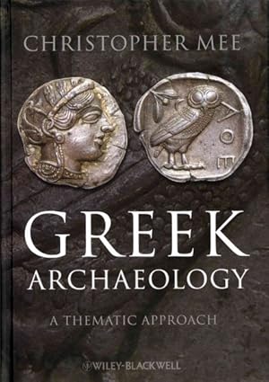 Image du vendeur pour Greek Archaeology : A Thematic Approach mis en vente par GreatBookPrices