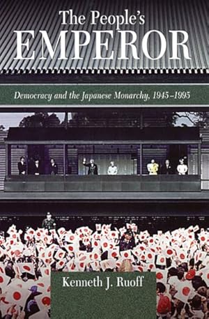 Imagen del vendedor de People's Emperor : Democracy and the Japanese Monarchy, 1945-1995 a la venta por GreatBookPrices