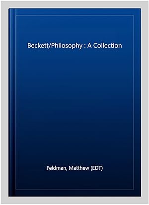 Imagen del vendedor de Beckett/Philosophy : A Collection a la venta por GreatBookPrices