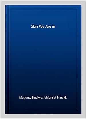 Imagen del vendedor de Skin We Are in a la venta por GreatBookPrices