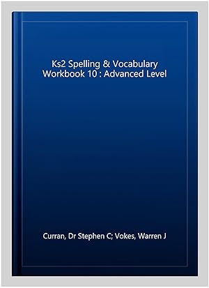 Imagen del vendedor de Ks2 Spelling & Vocabulary Workbook 10 : Advanced Level a la venta por GreatBookPrices
