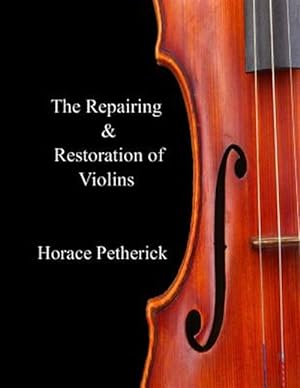 Imagen del vendedor de Repairing & Restoration of Violins a la venta por GreatBookPrices