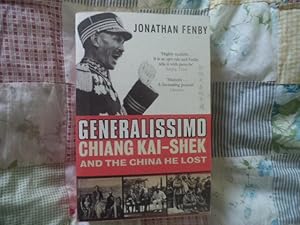Imagen del vendedor de Generalissimo: Chiang Kai-shek and the China He Lost a la venta por Terry Blowfield