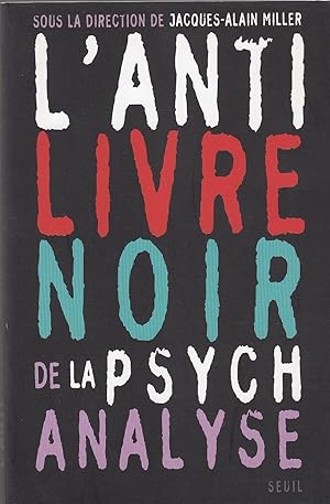 Seller image for L ANTI LIVRE NOIR DE LA PSYCHANALYSE sous la direction de for sale by Jacques AUDEBERT