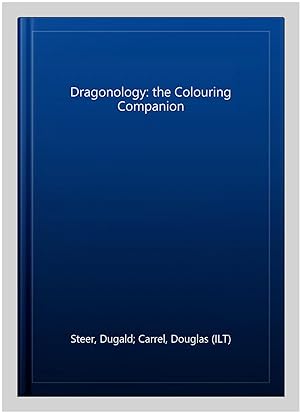 Imagen del vendedor de Dragonology: the Colouring Companion a la venta por GreatBookPrices