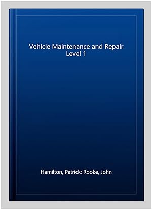 Seller image for Vehicle Maintenance and Repair Level 1 for sale by GreatBookPrices