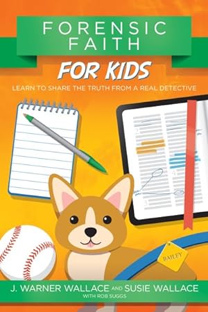 Immagine del venditore per Forensic Faith for Kids : Learn to Share the Truth from a Real Detective venduto da GreatBookPrices