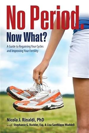 Image du vendeur pour No Period. Now What? : A Guide to Regaining Your Cycles and Improving Your Fertility mis en vente par GreatBookPrices