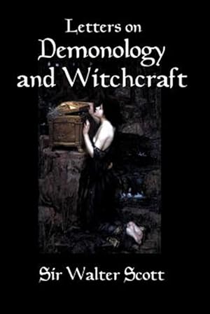 Image du vendeur pour Letters on Demonology and Witchcraft : A 19th Century History of Demons, Demonology, Witchcraft, Faeries and Ghosts mis en vente par GreatBookPrices