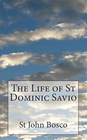 Image du vendeur pour Life of St Dominic Savio mis en vente par GreatBookPrices