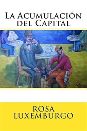 Image du vendeur pour La acumulacin del capital / The accumulation of capital -Language: spanish mis en vente par GreatBookPrices