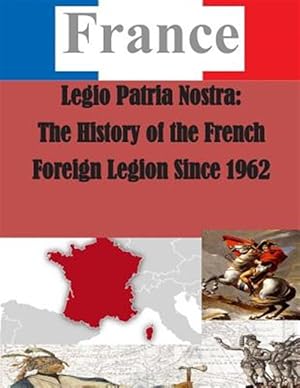 Bild des Verkufers fr Legio Patria Nostra : The History of the French Foreign Legion Since 1962 zum Verkauf von GreatBookPrices