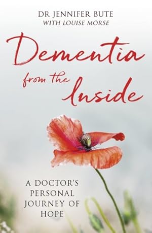 Seller image for Dementia from the Inside : A Doctor's Personal Journey of Hope for sale by GreatBookPrices