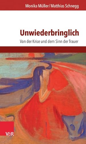 Seller image for Unwiederbringlich : Von Der Krise Und Dem Sinn Der Trauer -Language: german for sale by GreatBookPrices