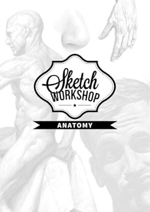 Immagine del venditore per Sketch Workshop : Anatomy venduto da GreatBookPrices