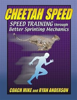 Seller image for Cheetah Speed : Speed Training Thought Better Sprinting Mechanics for sale by GreatBookPrices