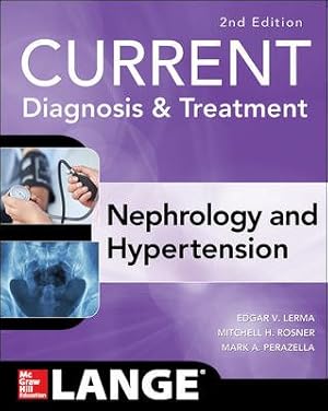 Immagine del venditore per Current Diagnosis & Treatment : Nephrology & Hypertension venduto da GreatBookPrices