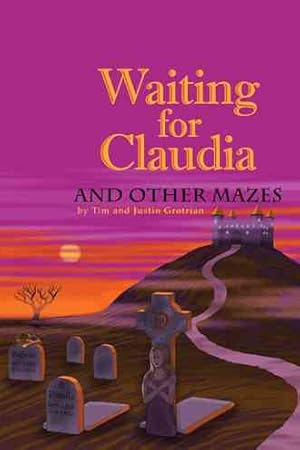 Image du vendeur pour Waiting for Claudia : And Other Mazes mis en vente par GreatBookPrices