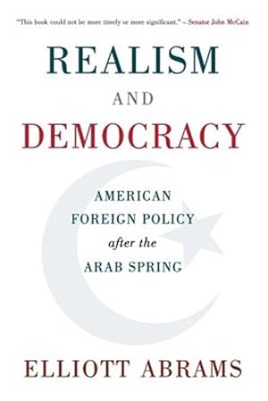 Imagen del vendedor de Realism and Democracy : American Foreign Policy After the Arab Spring a la venta por GreatBookPrices