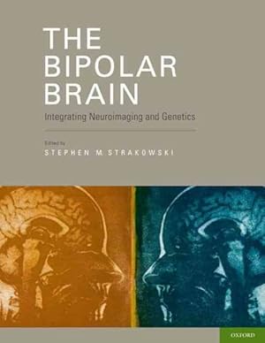 Immagine del venditore per Bipolar Brain : Integrating Neuroimaging and Genetics venduto da GreatBookPrices