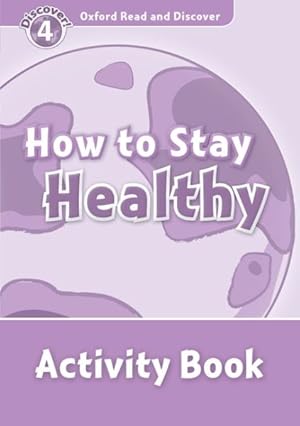 Seller image for Oxford Read And Discover: Level 4: How To Stay Healthy Activity Book -Language: spanish for sale by GreatBookPrices