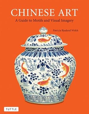Seller image for Chinese Art : A Guide to Motifs and Visual Imagery for sale by GreatBookPrices