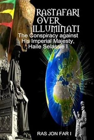 Image du vendeur pour Rastafari over Illuminati : Conspiracy Against Haile Selassie mis en vente par GreatBookPrices