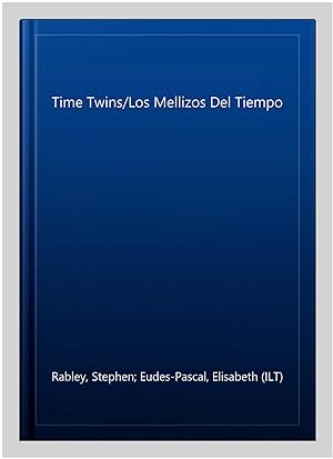 Bild des Verkufers fr Time Twins/Los Mellizos Del Tiempo zum Verkauf von GreatBookPrices