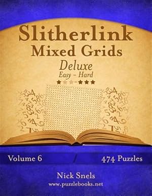 Image du vendeur pour Slitherlink Mixed Grids : Deluxe Easy - Hard, 474 Puzzles mis en vente par GreatBookPrices