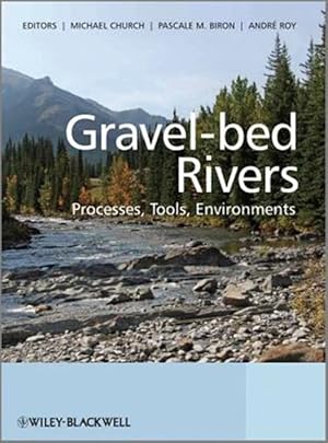 Imagen del vendedor de Gravel-Bed Rivers : Processes, Tools, Environments a la venta por GreatBookPrices