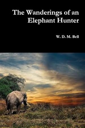 Immagine del venditore per The Wanderings of an Elephant Hunter venduto da GreatBookPrices