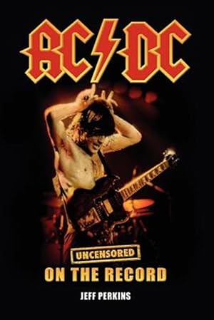 Bild des Verkufers fr AC/DC - Uncensored On the Record zum Verkauf von GreatBookPrices